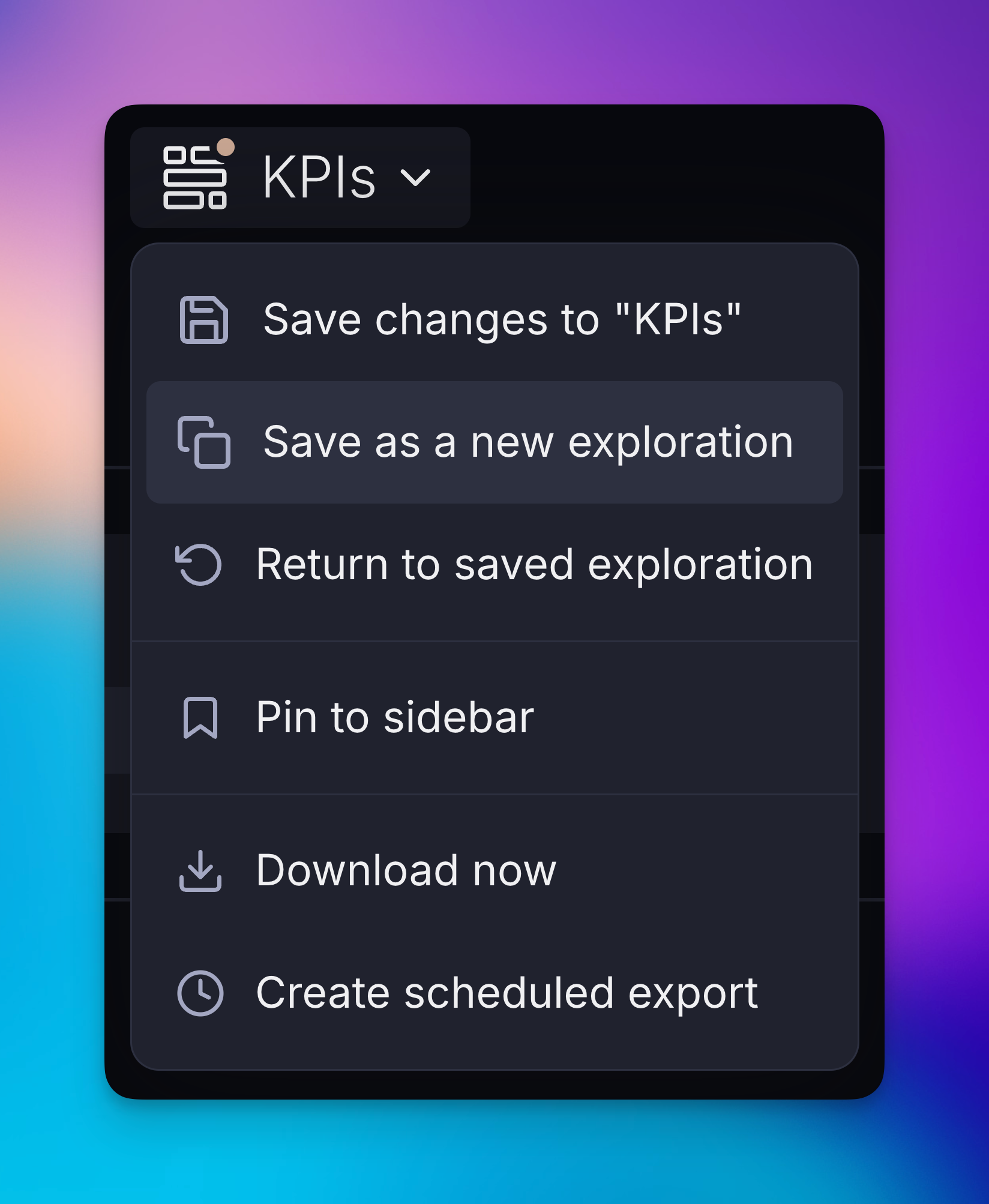 The exploration menu with actions to save changes, save a new exploration, return to the saved version, pin, download, and schedule an export